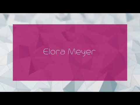 Elora Meyer - appearance