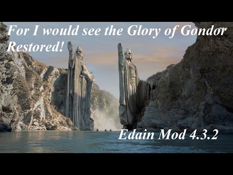 Edain Mod 4.3.2: The Glory of Gondor Restored