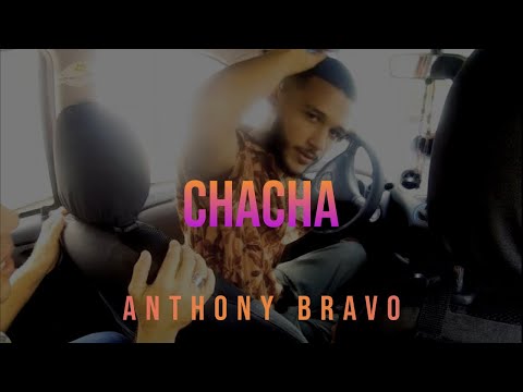 CHACHA | ANTHONY BRAVO