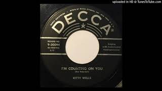 I'm Counting On You - Kitty Wells