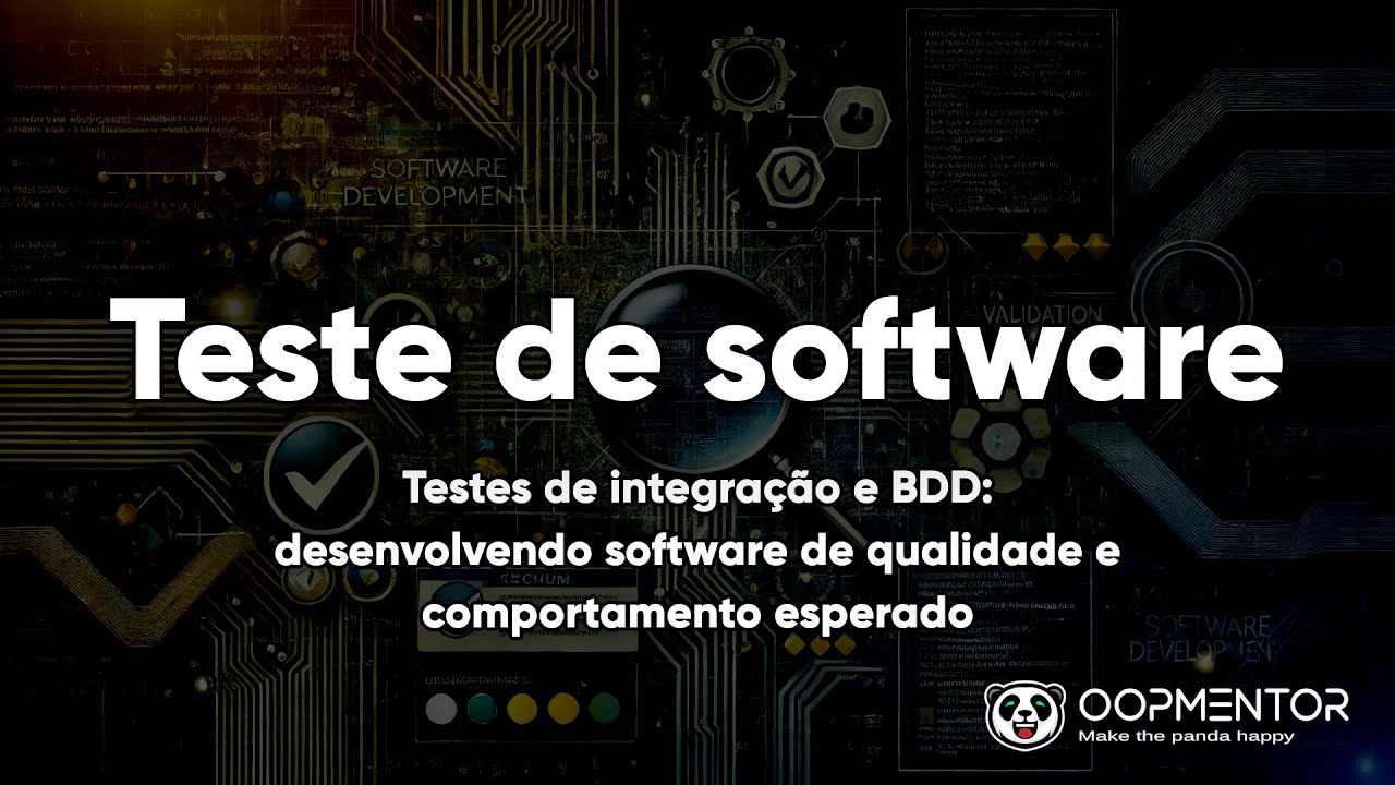 Testes de integração e BDD: desenvolvendo software de qualidade e comportamento esperado