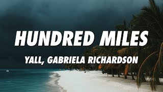 Yall - Hundred Miles (Lyrics) ft. Gabriela Richardson