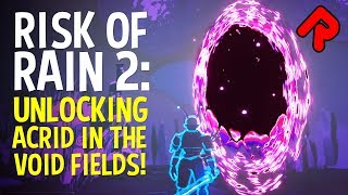 How to unlock ACRID in Void Fields hidden realm! |  Risk of Rain 2 gameplay