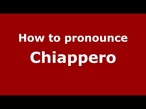 How to pronounce Chiappero (Spanish/Argentina) - PronounceNames.com