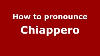How to pronounce Chiappero