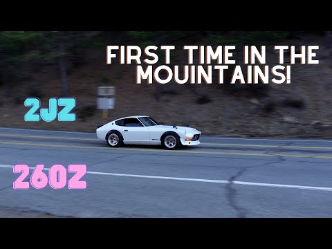 2JZ 260Z DATSUN OUT IN THE MOUNTAINS FOR THE FIRST TIME!