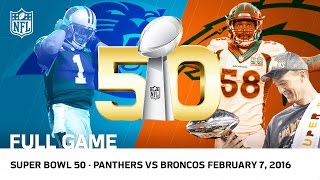 Super Bowl 50 - Panthers vs. Broncos | NFL Full Game