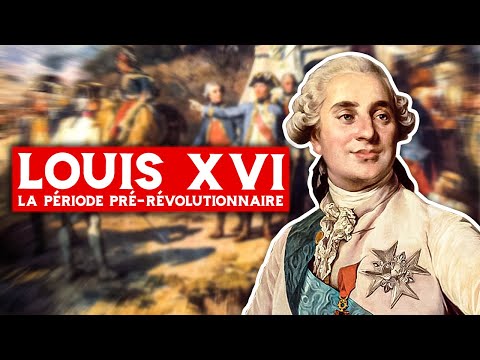 Louis XVI, la période pré-révolutionnaire (1754-1789)
