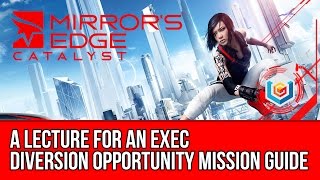 Mirror’s Edge Catalyst Diversion Opportunity - A Lecture For an Exec (Mission Guide)