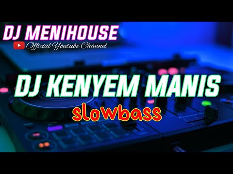 DJ KENYEM MANIS - YAN SE • LAGU BALI LAWAS REMIX SLOWBASS • BY DJ MENIHOUSE