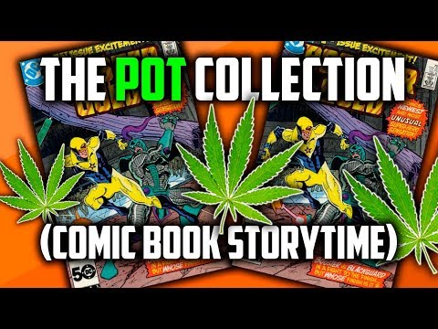 He had so much pot and all I wanted was comics