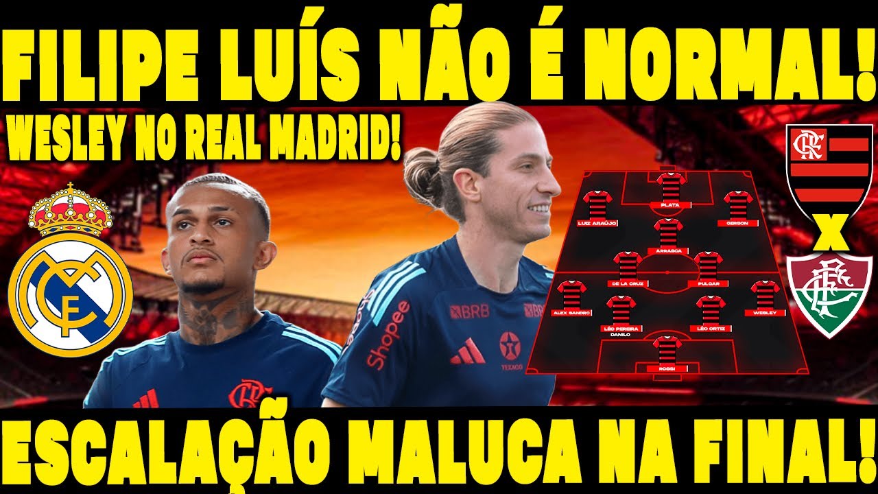 FILIPE LUÍS JOGA XADREZ! ESCALA TIME PRA IR NO "PONTO FRACO" DO FLUMINENSE! WESLEY NO REAL MADRID!