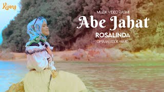Download lagu Abe Jahat - Rosalinda | Muzik Video Rasmi mp3