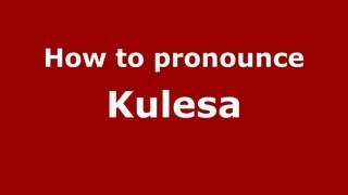 How to pronounce Kulesa