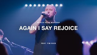 Again I Say Rejoice by Israel Houghton (Feat. Tim Rice) | North Palm Worship
