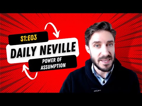 Daily Neville S1E3 -- Power of Assumption -- ft. Josiah Brandt