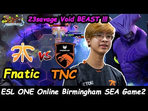 Fnatic vs TNC Predator | 23savage [Faceless Void] Beast Carry  ESL One Brimingham Online SEA Game2