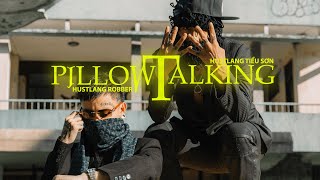 Hustlang Robber & Hustlang Tiểu Sơn - PILLOW TALKING (Official MV)
