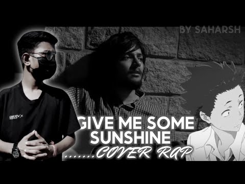 Give Me Some Sunshine Cover Rap | By Saharsh
