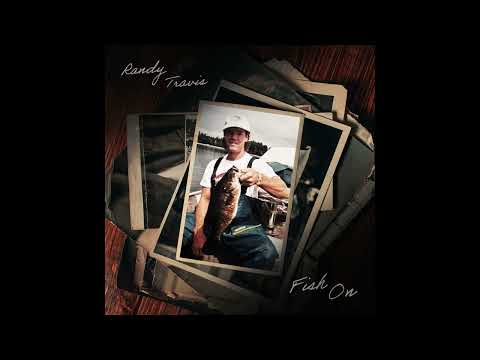 Fish On - Randy Travis