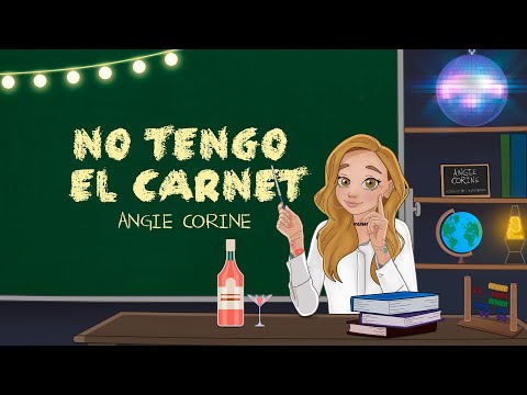 Angie Corine - NO TENGO EL CARNET (Video Lyric)