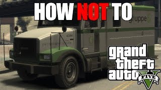 GTA V - HOW NOT TO ROB AN ARMORED TRUCK! (GRAND THEFT AUTO 5 ONLINE)