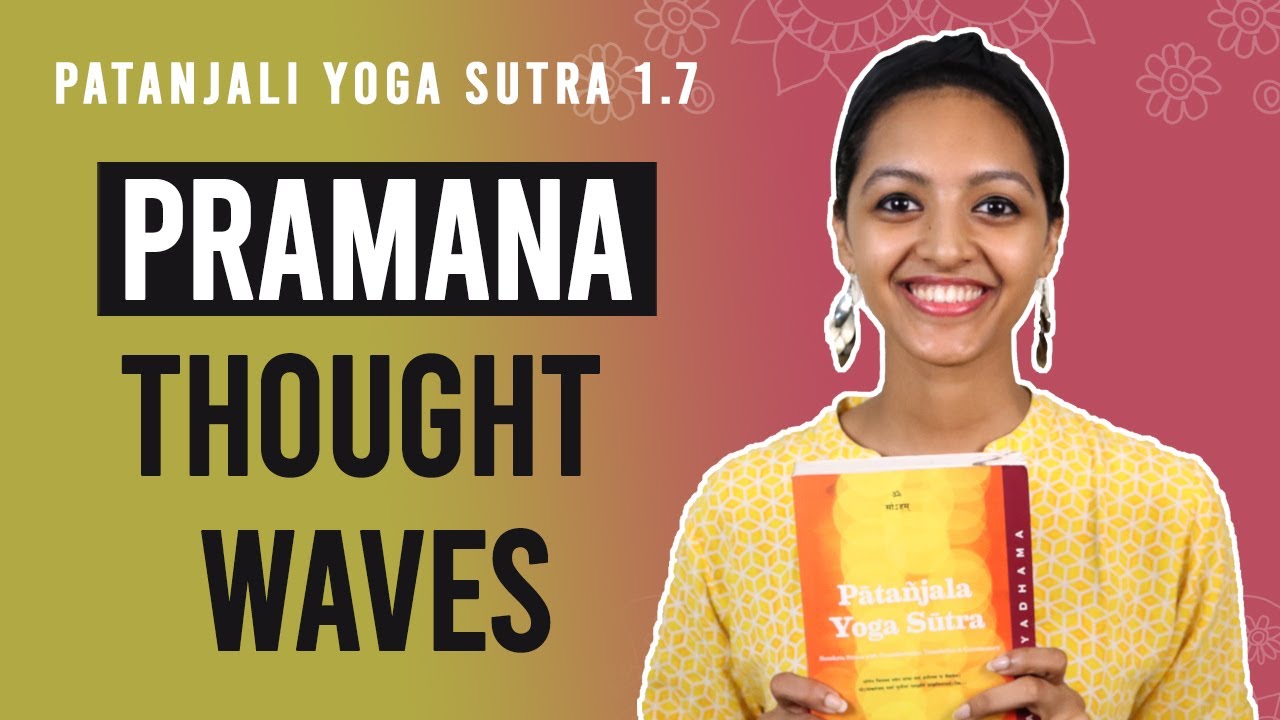 Patanjali Yoga Sutra 1.7 - Pramana Thought Waves | Yoga Teacher Training | Anvita Dixit