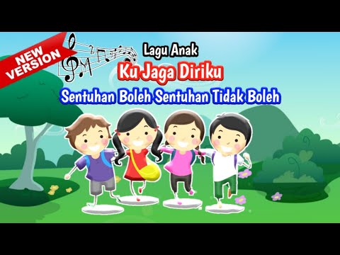 Lagu Anak Ku Jaga Diriku - Sentuhan Boleh Sentuhan Tidak Boleh Terbaru