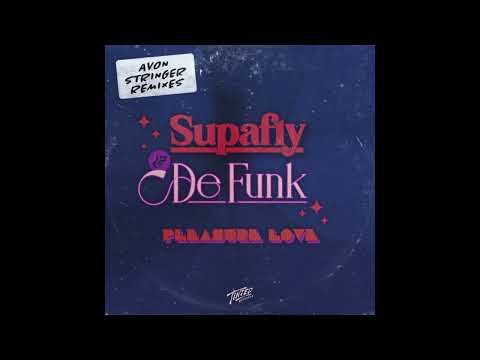 Supafly & De Funk - Pleasure Love (Avon Stringer Re-Up Extended Remix)
