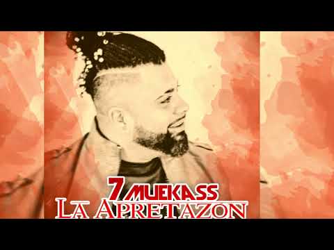 La Apretazon | 7 Muekass | Official Audio