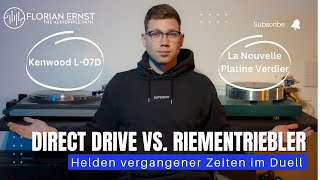 Welcher Plattenspieler wird bleiben? Kenwood L-07D vs. La Nouvelle Platine Verdier