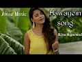 Hawayein Song By Ritu Agarwal