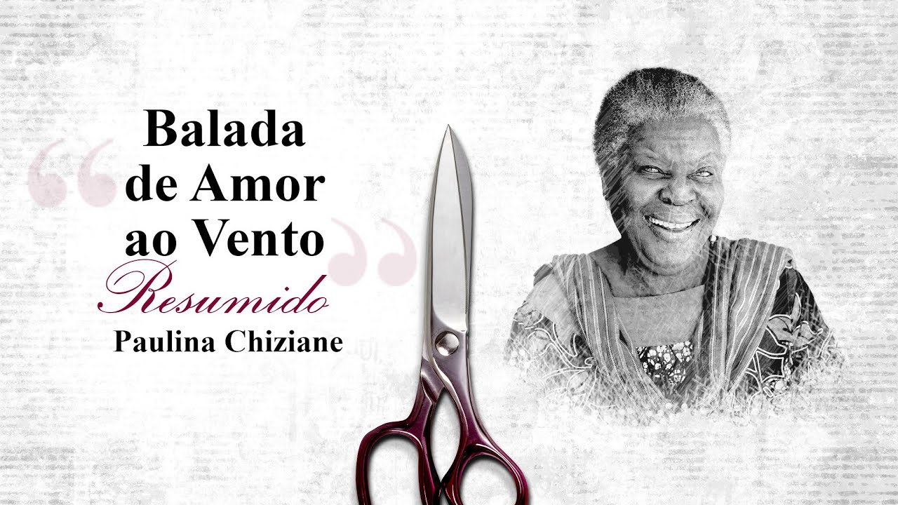 Resumo Balada de Amor ao Vento - Paulina Chiziane | Resumos de Livros