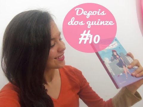 Resenha#10 - Depois dos 15, quando tudo começou a mudar