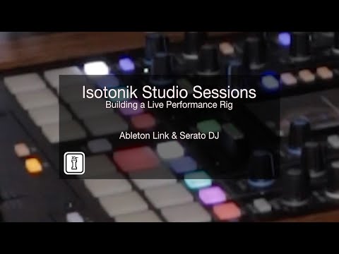 Isotonik Studio Sessions - Part SIX - Ableton Link & Serato DJ