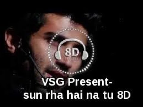 sunn raha hai na tu 8d audio aashiqui 2
