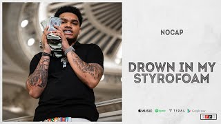 NoCap - &quot;Drown In My Styrofoam&quot;
