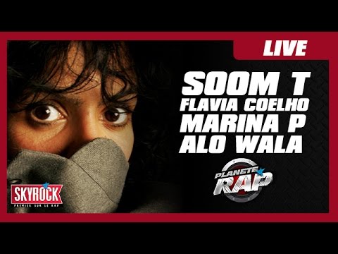 Soom T, Flavia Coelho, Marina P & Alo Wala en live #PlanèteRap