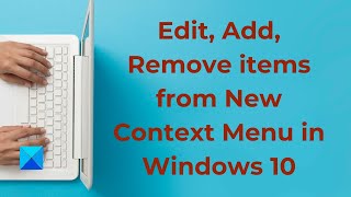 Edit, Add, Remove items from New Context Menu in Windows 10