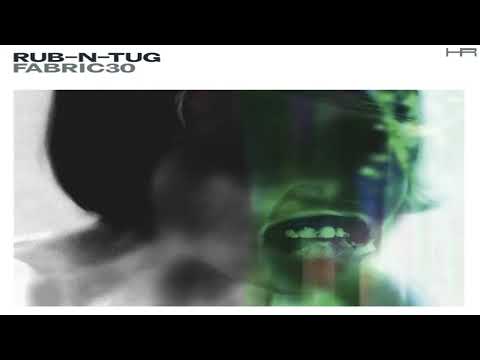 fabric 30 - Rub-N-tug (2006) [Continuous Mix]