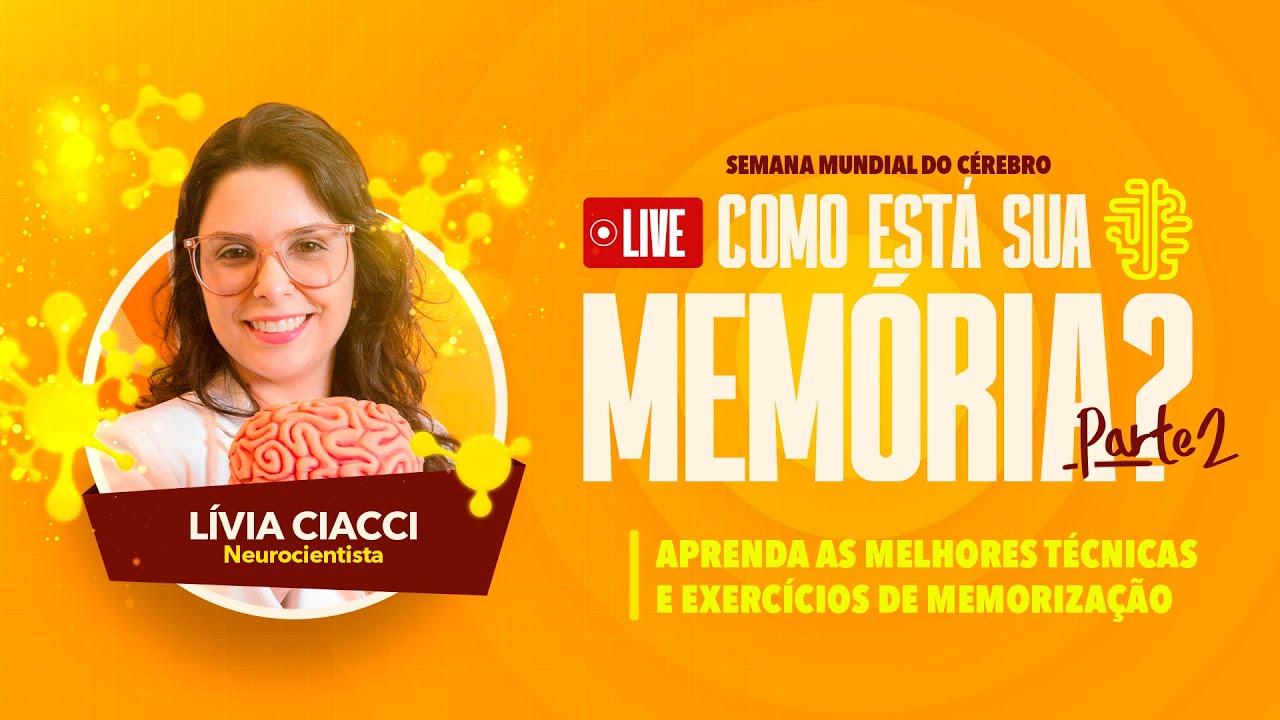 MEMORIZAÇÃO - APRENDA AS MELHORES TÉCNICAS E EXERCÍCIOS - Live com Neurocientista Lívia Ciacci