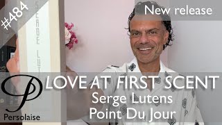 Serge Lutens Point Du Jour perfume review on Persolaise Love At First Scent episode 484