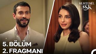 Muhtemel Aşk 5. Bölüm 2. Fragmanı