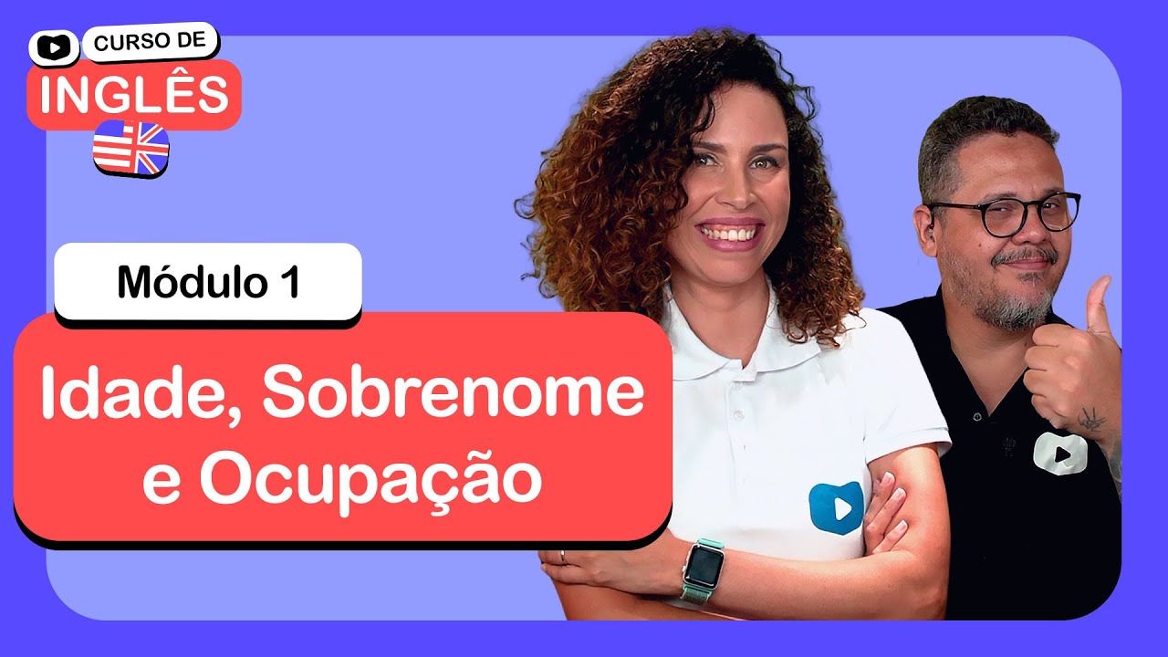 Idade, Sobrenome e Ocupação @CursoemVideo de Inglês: Módulo 1
