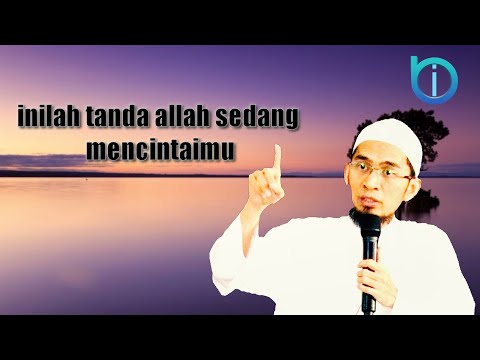 inilah tanda  Allah mencintai hambanya
