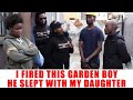 Ep 388 I Fired This Garden Boy Because He Slept With My Daughter
