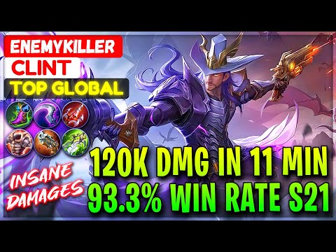 120K DMG in 11 Min, 93.3% Win Rate S21 [ Top Global Clint ] EnemyKiller - Mobile Legends