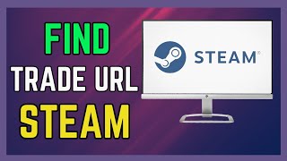 How to Find Trade URL on Steam 2024 - (Simple Guide!)
