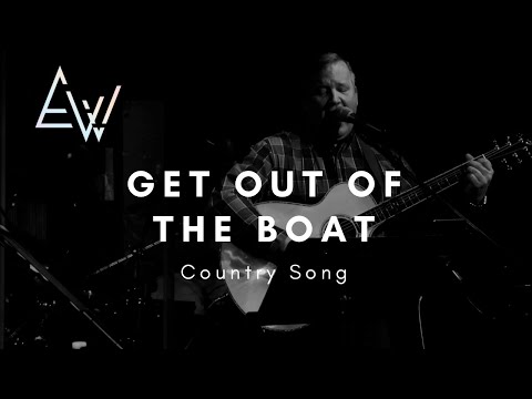 Get out of the Boat // Country Worship Song