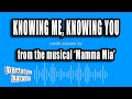 Mamma Mia Knowing Me Knowing You Karaoke Version